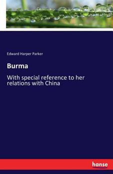 Burma, With Special Reference to her Relations With China