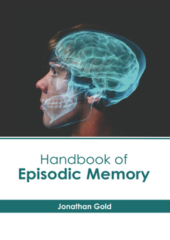 Hardcover Handbook of Episodic Memory Book