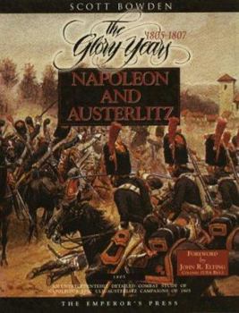 Hardcover Napoleon and Austerlitz: The Glory Years 1805-1807 Book