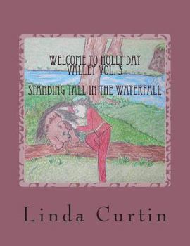 Paperback Welcome to HollyDay Valley Vol. 3: Standing Tall in the Waterfall Book