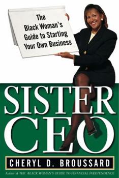 Hardcover Sister CEO: The Black Woman's Guide to Starting Your Own Business Book