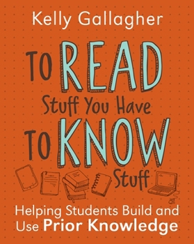 Paperback To Read Stuff You Have to Know Stuff: Helping Students Build and Use Prior Knowledge Book