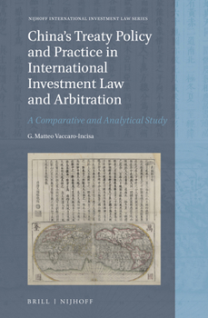 Hardcover China's Treaty Policy and Practice in International Investment Law and Arbitration: A Comparative and Analytical Study Book