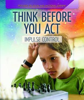 Library Binding Think Before You Act: Impulse Control Book