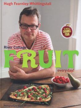 River Cottage: Fruit Every Day! - Book  of the River Cottage Every Day