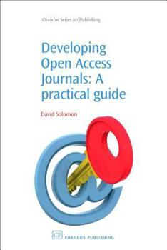 Paperback Developing Open Access Journals: A Practical Guide Book