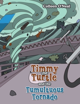 Paperback Timmy the Turtle and the Tumultuous Tornado Book
