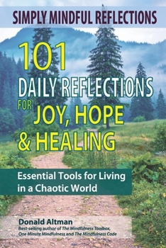 Paperback Simply Mindful Reflections: 101 Daily Reflections for Joy, Hope & Healing Book