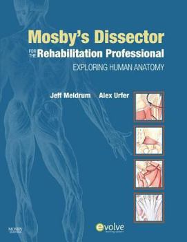 Spiral-bound Mosby's Dissector for the Rehabilitation Professional: Exploring Human Anatomy Book