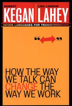 Paperback How the Way We Talk Can Change the Way We Work: Seven Languages for Transformation Book