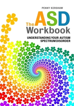 Paperback The ASD Workbook: Understanding Your Autism Spectrum Disorder Book