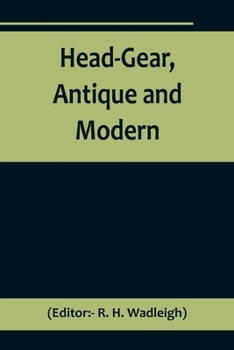 Paperback Head-Gear, Antique and Modern Book