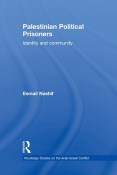 Palestinian Political Prisoners: Identity and Community