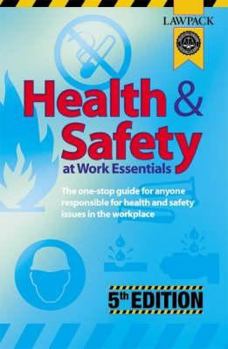 Health & Safety at Work Essentials: The One-Stop Guide for Anyone Responsible for Health and Safety Issues in the Workplace