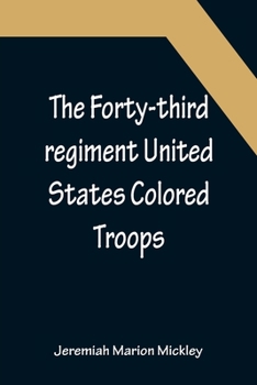Paperback The Forty-third regiment United States Colored Troops Book