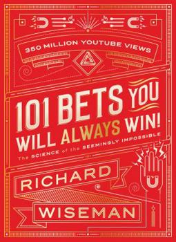 Hardcover 101 Bets You Will Always Win: The Science of the Seemingly Impossible Book