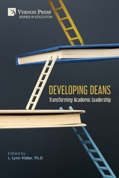 Paperback Developing Deans: Transforming Academic Leadership Book
