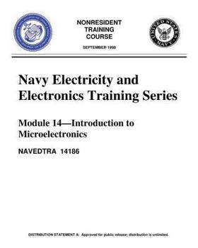 Paperback The Navy Electricity and Electronics Training Series: Module 14 Introduction To: Introduction to Microelectronics, covers microelectronics technology Book