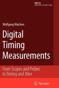 Paperback Digital Timing Measurements: From Scopes and Probes to Timing and Jitter Book