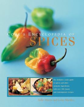Hardcover Cook's Encyclopedia of Spices: The Definitive Cook's Guide to Spices and Other Aromatic Ingredients, with Over 100 Classic and Contemporary Recipes Book