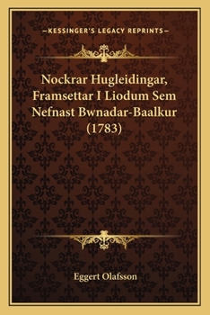 Paperback Nockrar Hugleidingar, Framsettar I Liodum Sem Nefnast Bwnadar-Baalkur (1783) [Icelandic] Book