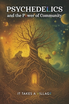 Paperback Psychedelics and the Power of Community: It Takes a Village Book