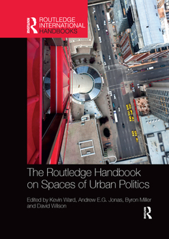 The Routledge Handbook on Spaces of Urban Politics - Book  of the Routledge International Handbooks