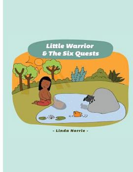 Paperback Little Warrior & the Six Quests: Finding your Hero Book