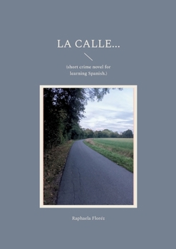 Paperback La calle...: (short crime novel for learning Spanish.) Book