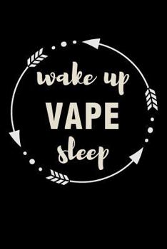 Paperback Wake Up Vape Sleep Gift Notebook for Vaper Fan: Medium Ruled Blank Journal Book