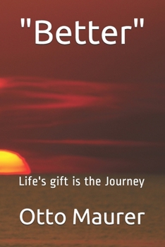 Paperback "Better": Life's gift is the Journey Book