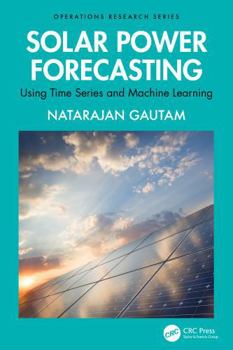 Paperback Solar Power Forecasting: Using Time Series and Machine Learning Book