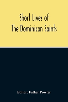 Paperback Short Lives Of The Dominican Saints Book