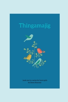 Paperback Thingamajig: book one in a series for brave girls Book