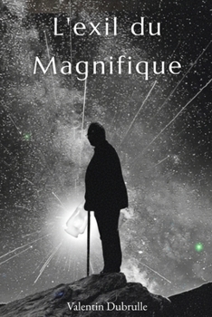 L'exil du Magnifique (French Edition)
