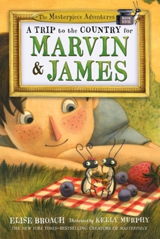 A Trip to the Country for Marvin  James: The Masterpiece Adventures, Book Five - Book #5 of the Masterpiece Adventures