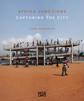 Hardcover Lard Buurman: Africa Junctions: Capturing the City Book