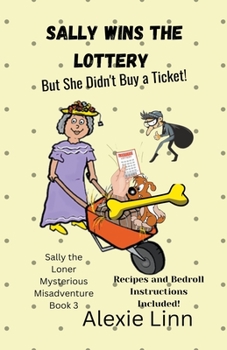 Paperback Sally Wins the Lottery -- But She Didn't Buy the Ticket Book