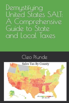 Paperback Demystifying United States SALT: A Comprehensive Guide to State and Local Taxes Book