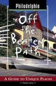 Paperback Philadelphia Off the Beaten Path: A Guide to Unique Places Book