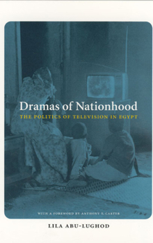 Paperback Dramas of Nationhood: The Politics of Television in Egypt Book