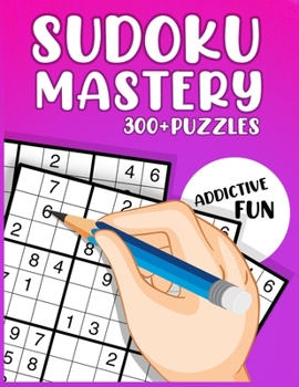 Paperback Sudoku Mastery 300+ Puzzles - Series 3 Book