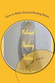Paperback How to Make Natural Healing Balms Book