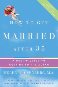 Paperback How to Get Married After 35 Revised Edition: A User's Guide to Getting to the Altar Book