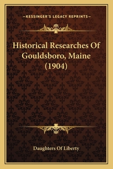 Historical Researches Of Gouldsboro, Maine (1904)