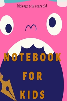 Paperback notebook for school kids age 4-12 years old: 120 white paper lined for writing size(6*9): notebook for school kids age 4-12 years old Book