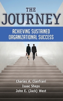 Hardcover The Journey: Achieving Sustained Organizational Success Book