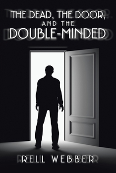 Paperback The Dead, the Door, and the Double-Minded Book