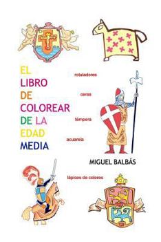Paperback El libro de colorear de la edad media [Spanish] Book