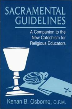 Paperback Sacramental Guidelines: A Companion to the New Catechism for Religious Educators Book